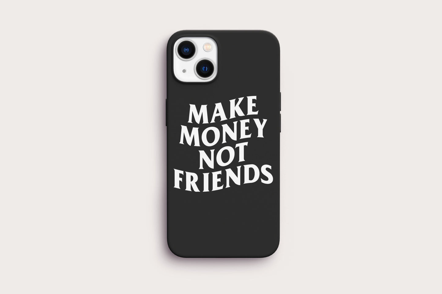 Make Money Not Friends  Case